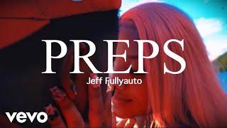 Jeff Fullyauto - Preps (Official Music Video)