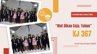 KJ 367 - Ikut Dikau Saja, Tuhan (Cover GKJ Salatiga) Musik Pop Gerejawi [MPG]