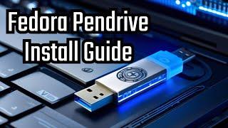 The Complete Guide to Installing Fedora on Pendrive | HDD