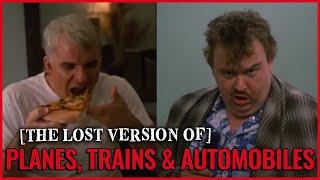 The Lost Version of Planes, Trains and Automobiles