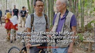 William Wongso – Pasar Papringan Temanggung (Part 2)| Amazing Traditional Market In Bamboo Forest.