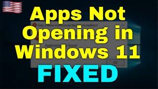 Apps Not Opening in Windows 11