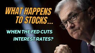 What happens to stocks when the Fed cuts interest rates?