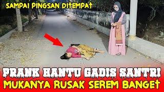 PRANK HANTU GADIS SANTRI | MUKANYA RUSAK SEREM BANGET| FUNNIEST GHOST PRANK