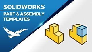 SOLIDWORKS: Part and Assembly Templates