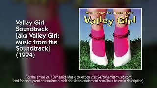 Valley Girl  Music from the Soundtrack 1994 FULL ALBUM