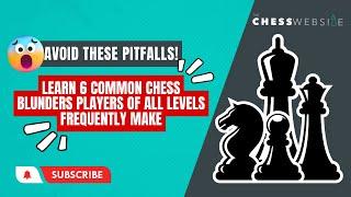 6 Common Chess Blunders