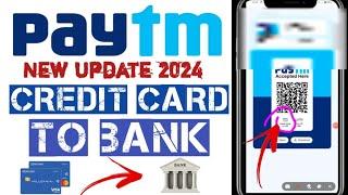 Paytm wallet New Update 2024 !CC to Bank Account! Unlimited free Money Transfer Rupay credit card!