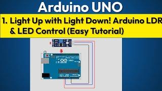 7. Light Up with Light Down! Arduino LDR & LED Control (Easy Tutorial)
