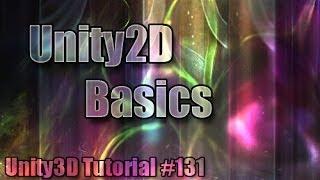 Unity3D Tutorial #131 [ 2D Basics ]