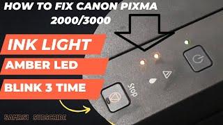 How to Fix canon 2000 , 3000 orange Light blinking | Canon Pixma Amber induction | Canon 2000 , 3000