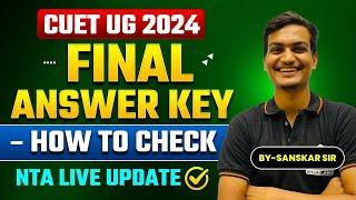 CUET UG 2024 Final Answer Key How to Check | CUET UG Latest Update Final Answer Key | CUET Station