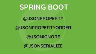 Spring Boot - @JsonProperty , @JsonPropertyOrder, @JsonIgnore, @JsonSerialize - Como usar o @Json
