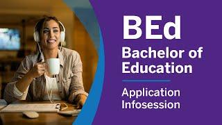 Bachelor of Education (BEd) | Application Information Session