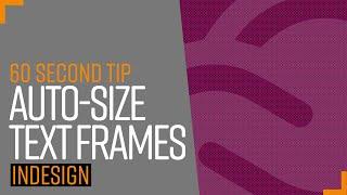 Create auto-sizing text frames within InDesign