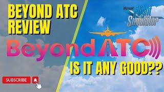 MSFS | BEYOND ATC REVIEW IS IT ANY GOOD?