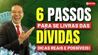 COMO SAIR DAS DÍVIDAS PARA SEMPRE! 6 PASSOS PODEROSOS E REAIS!