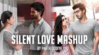 Silent Love Mashup - Parth Dodiya | Kabir Singh | Mast Magan | Bollywood Lofi & Chill