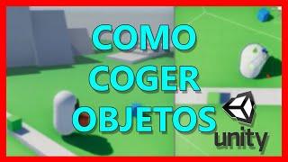 Como coger objetos en Unity - [TUTORIAL PASO A PASO]