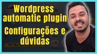 Wordpress automatic plugin NOVA VERSÃO CONFIGURAÇÕES GERAIS