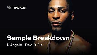 Sample Breakdown: D'Angelo - Devil's Pie