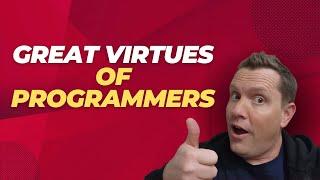 3 Great Virtues of a Programmer