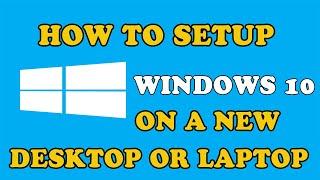 How To Setup Windows 10 On A New Desktop Computer  Or Laptop In 2021