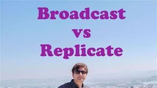 Replicate and Broadcast in Abinitio Vol 1