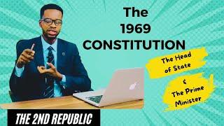 Ghana’s 2ND REPUBLIC- The 1969 Constitution