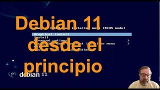 174 - Instalar Debian 11 desde el principio!