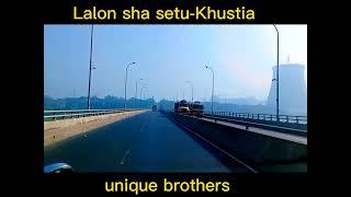 Lalon sha setu khustia || Khulna Division Bangladesh