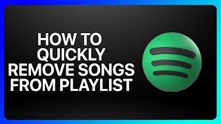 How To Quickly Remove Songs From Playlist On Spotify Tutorial