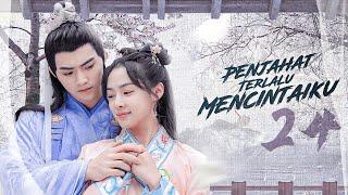 【INDO SUB】EP 24丨Penjahat Terlalu Mencintaiku丨反派我太爱了怎么办