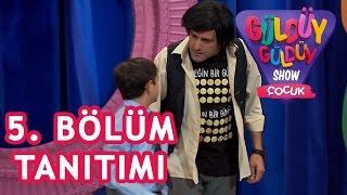 Güldüy Güldüy Show Çocuk 5. Bölüm Tanıtımı