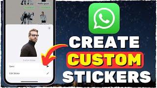 How to Create Your Own WhatsApp Stickers on iPhone (2024)