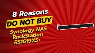 SHOCKING Truth About Synology NAS RackStation RS1619XS+!  8 Reasons NOT to Buy!