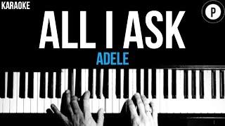 Adele - All I Ask Karaoke SLOWER Piano Acoustic Instrumental Cover Lyrics