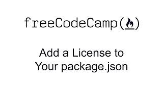 Add a License to Your package.json - Managing Packages with Npm - Free Code Camp
