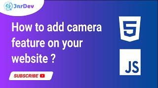 Adding Camera Feature to Your Website with HTML and JavaScript