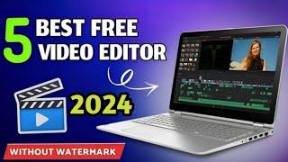 5 best free video editing software for pc 2024 | 5 best free video editor without watermark for pc
