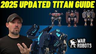 WR Titan Guide 2025 - Which Ones Rule And Which Ones Drool | War Robots