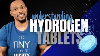 Understanding Hydrogen Tablets - Episode 63