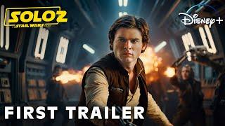 Solo 2: A STAR WARS STORY | First Trailer | Star Wars & Lucasfilm (4K) | the solo trailer