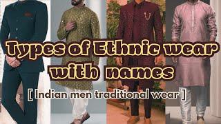 Types of ethnic wear for men with names | Indian men traditional dresses