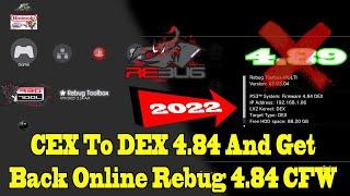 How To Switch From CEX To DEX 4.84 And Go Back Online Rebug 4.84 CFW 2022