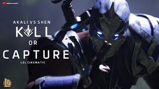 Akali Vs Shen - K*LL OR CAPTURE PART 1 | League Of Legends Cinematic