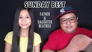 Sunday Best - Father & Daughter Beatbox