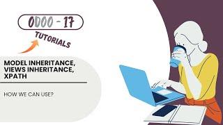 Understanding Model Inheritance and View Inheritance in Odoo 17. days 8.