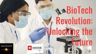 BioTech Revolution: Unlocking the Future