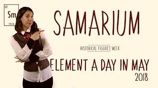 May 1st, 2018  - Samarium - Historical Figures Week #ElementADayInMay